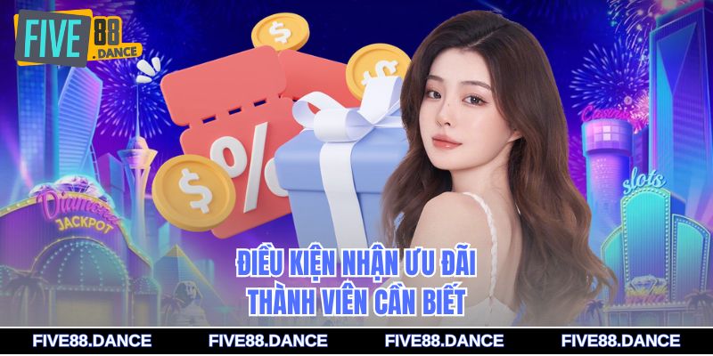 Điều kiện nhận ưu đãi thành viên cần biết