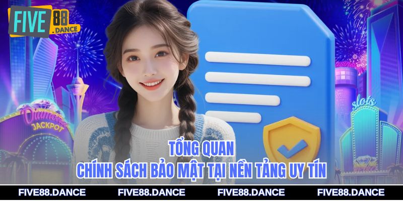 Tổng quan chính sách bảo mật tại nền tảng uy tín